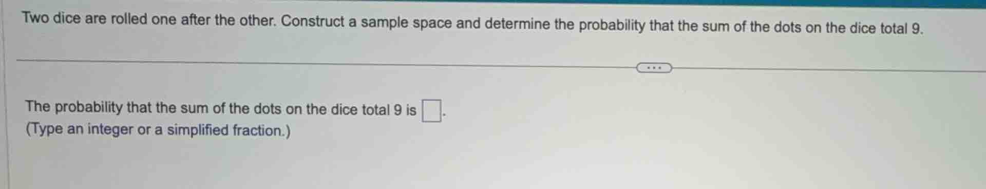 two dice are rolled one after the other. construct a sample space and d…