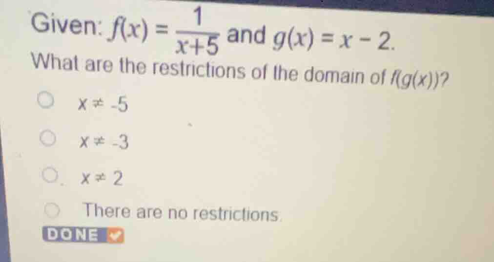 given: \\(f(x) = \\frac{1}{x+5}\\) and \\(g(x) = x - 2\\). what are the…