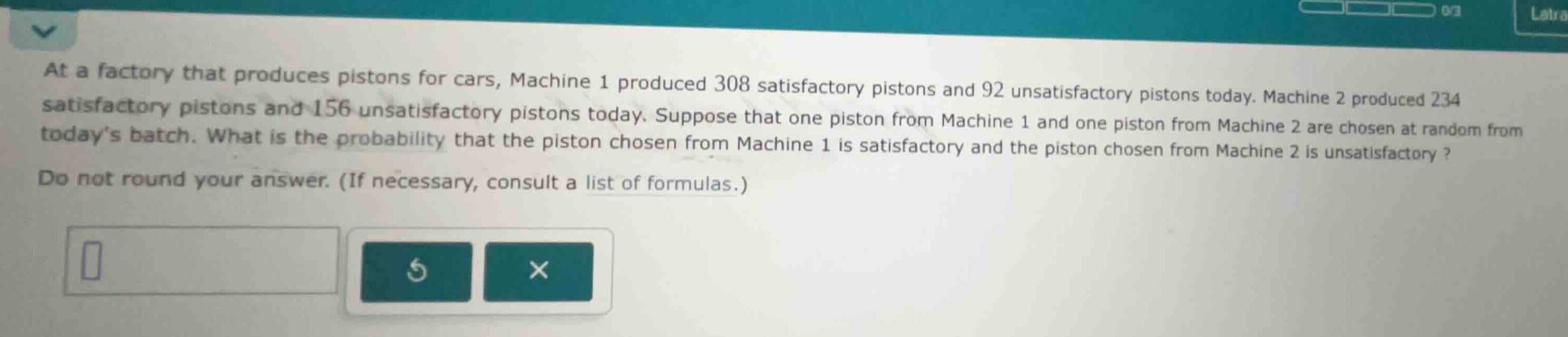 at a factory that produces pistons for cars, machine 1 produced 308 sat…