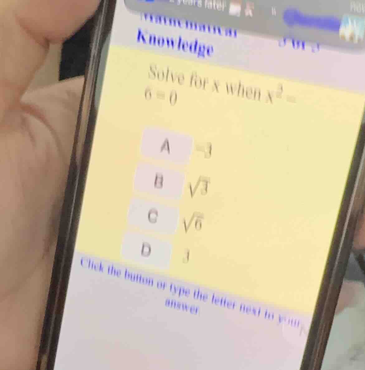 solve for x when \\(x^2 - 6 = 0\\) a. \\(-3\\) b. \\(\\sqrt{3}\\) c. \\…