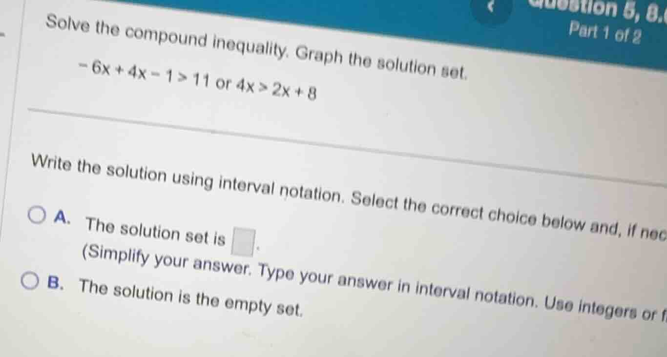 solve the compound inequality. graph the solution set. \\ -6x + 4x - 1 …