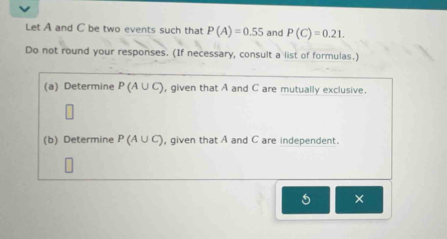 let \\(a\\) and \\(c\\) be two events such that \\(p(a) = 0.55\\) and \…