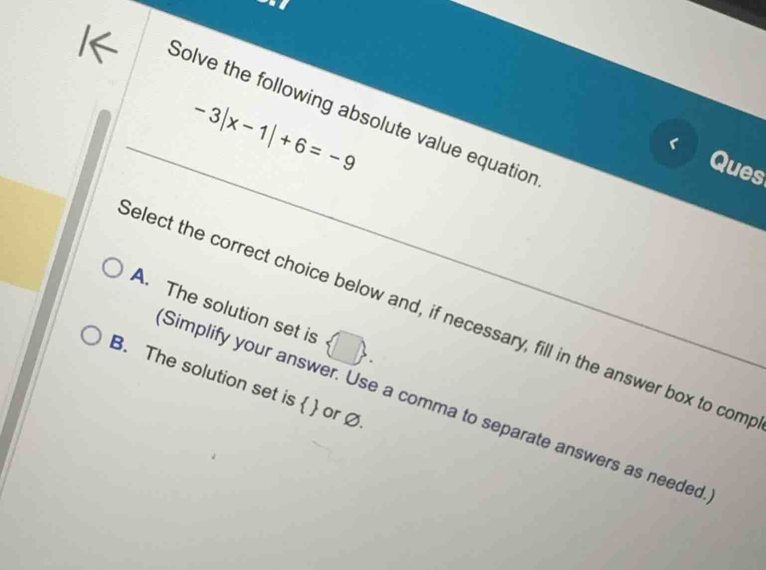 solve the following absolute value equation. \\-3|x - 1| + 6 = -9\\ sel…