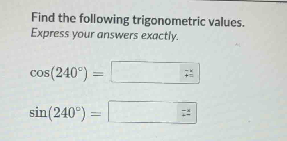 find the following trigonometric values. express your answers exactly. …