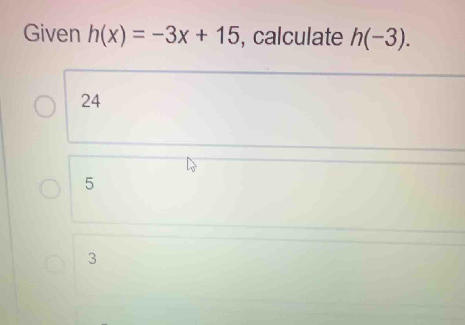 given \\(h(x) = -3x + 15\\), calculate \\(h(-3)\\). - 24 - 5 - 3