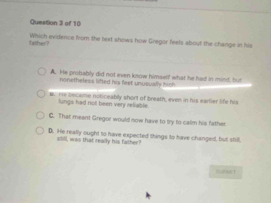 question 3 of 10 which evidence from the text shows how gregor feels ab…