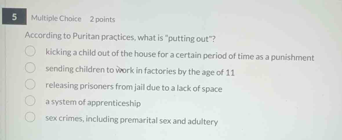 according to puritan practices, what is \putting out\? kicking a child …