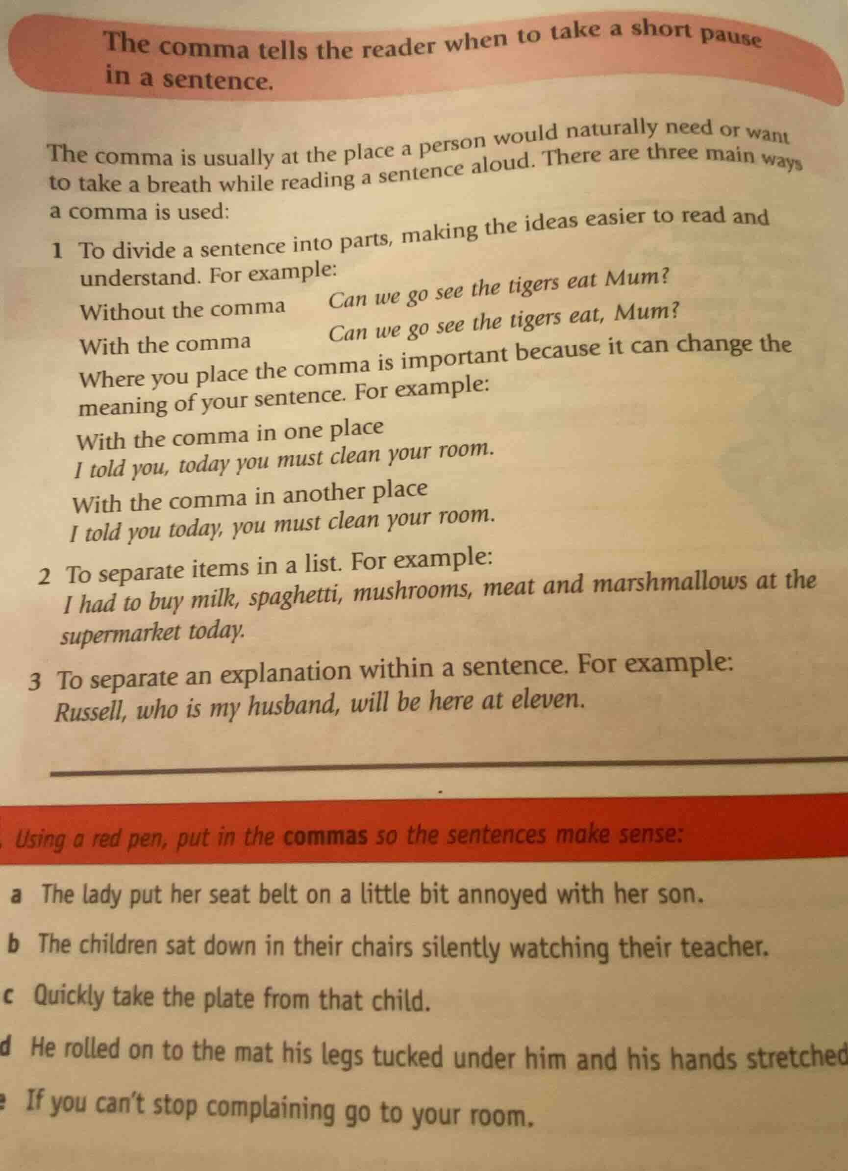 using a red pen, put in the commas so the sentences make sense: a the l…