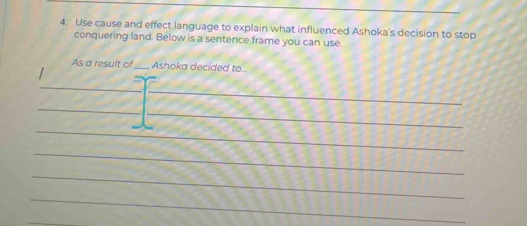 4. use cause and effect language to explain what influenced ashokas dec…