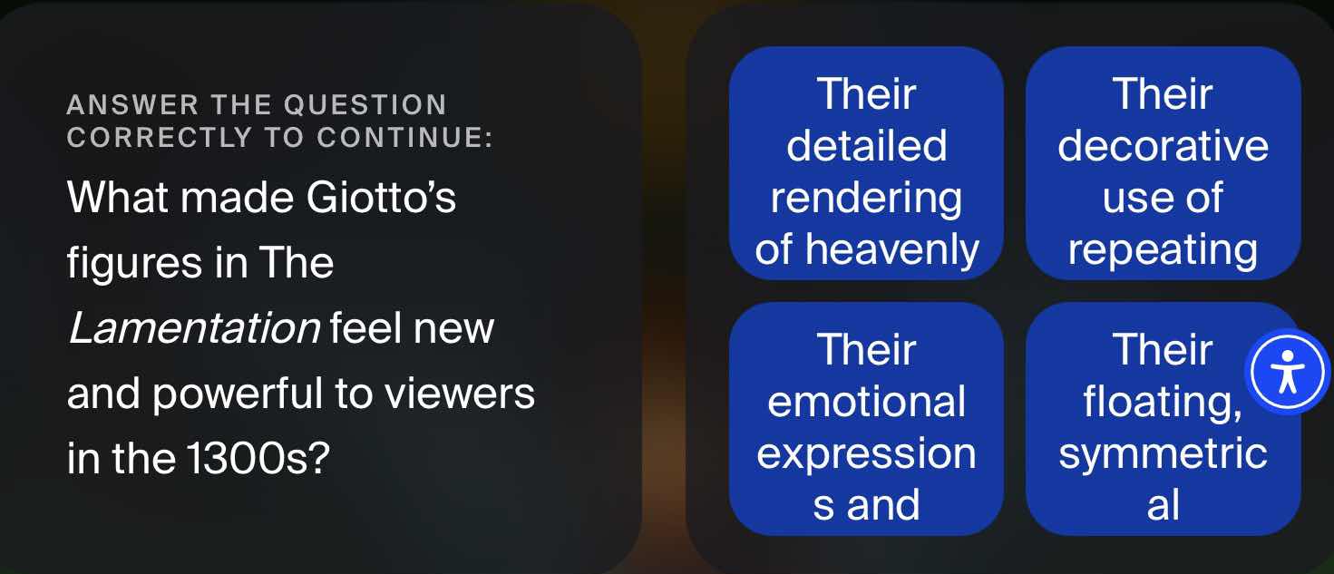 answer the question correctly to continue: what made giottos figures in…