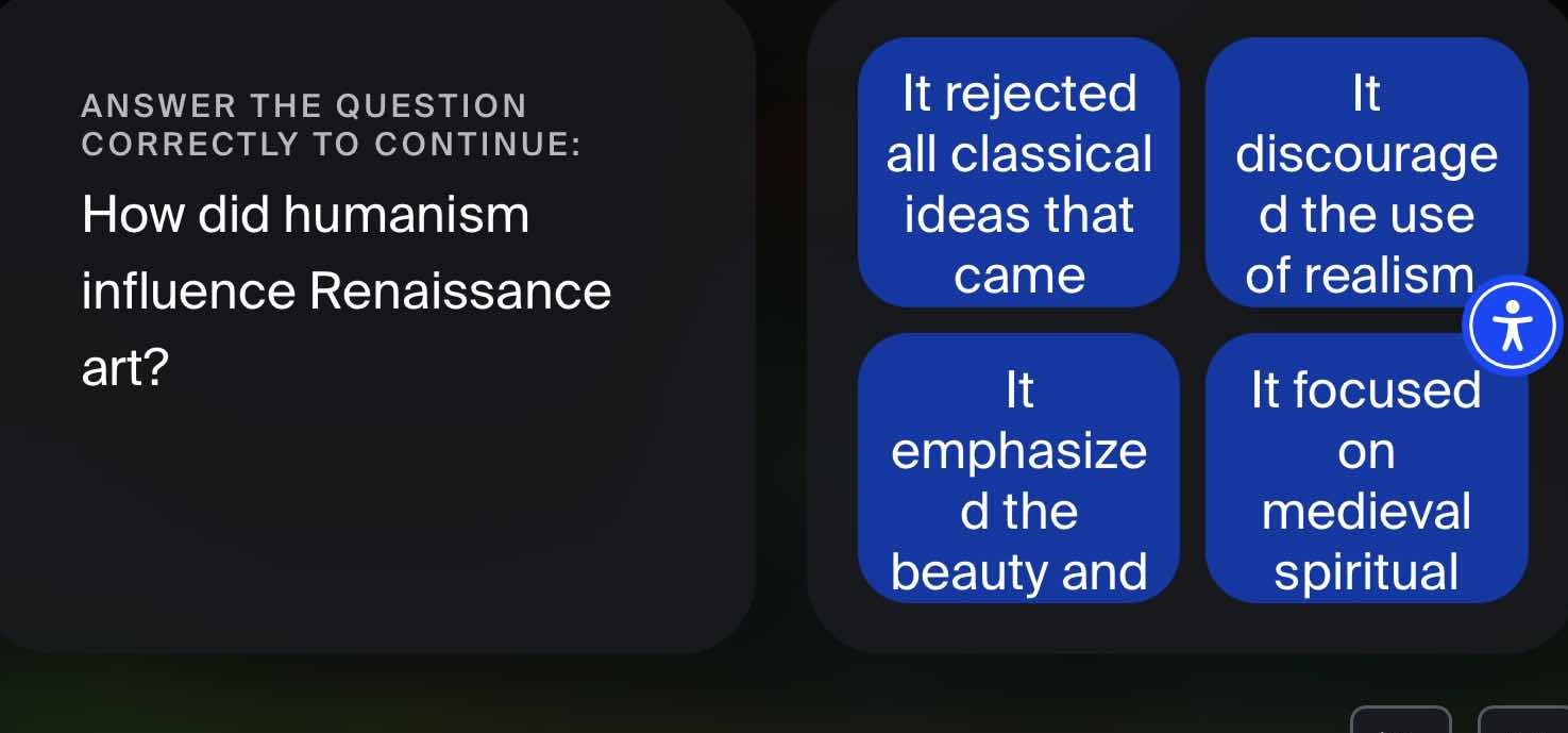 answer the question correctly to continue: how did humanism influence r…