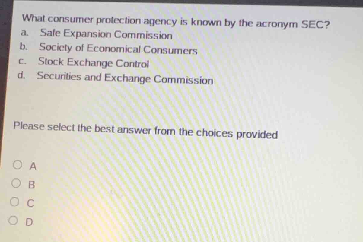 what consumer protection agency is known by the acronym sec? a. safe ex…