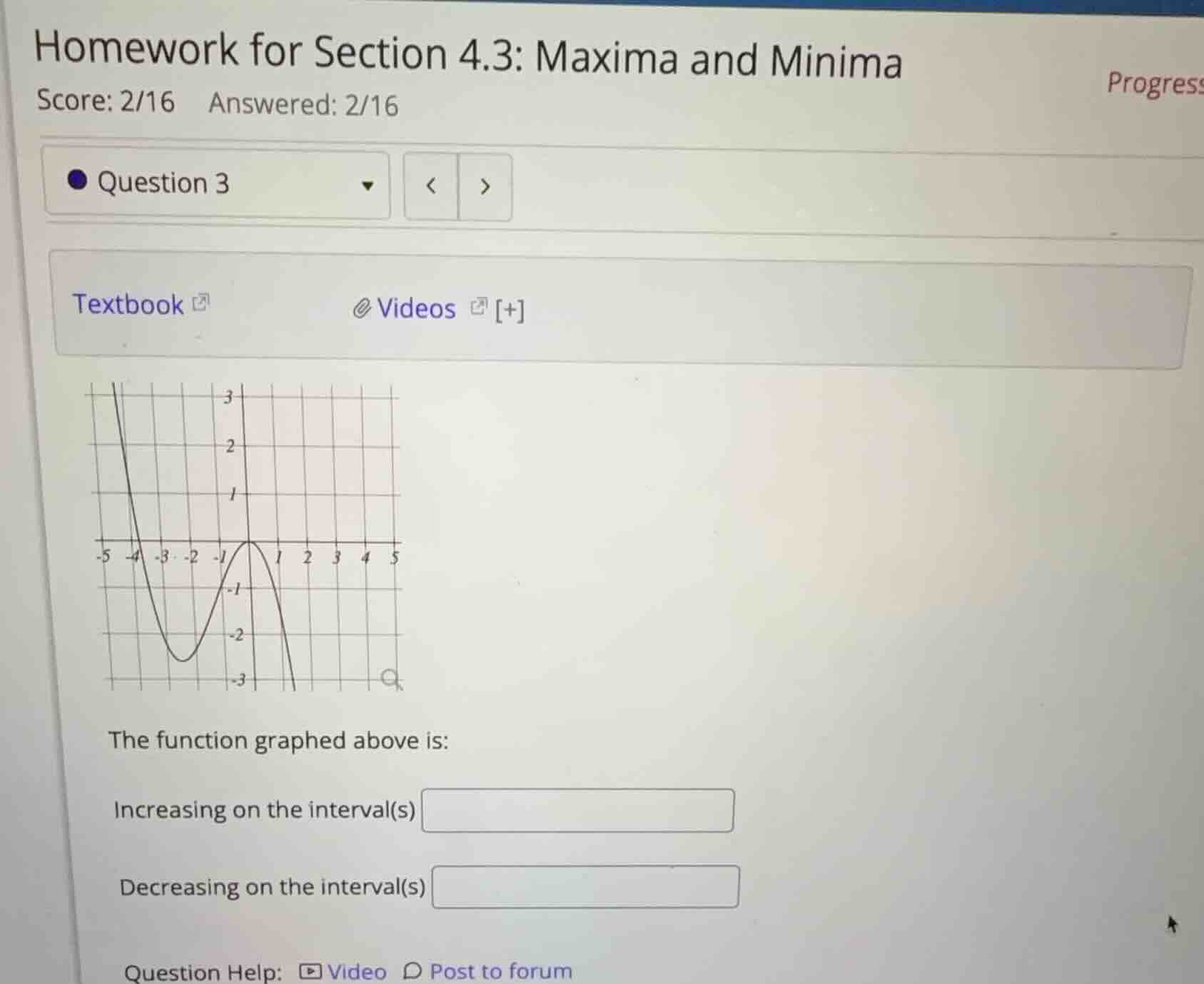 the function graphed above is: increasing on the interval(s) decreasing…