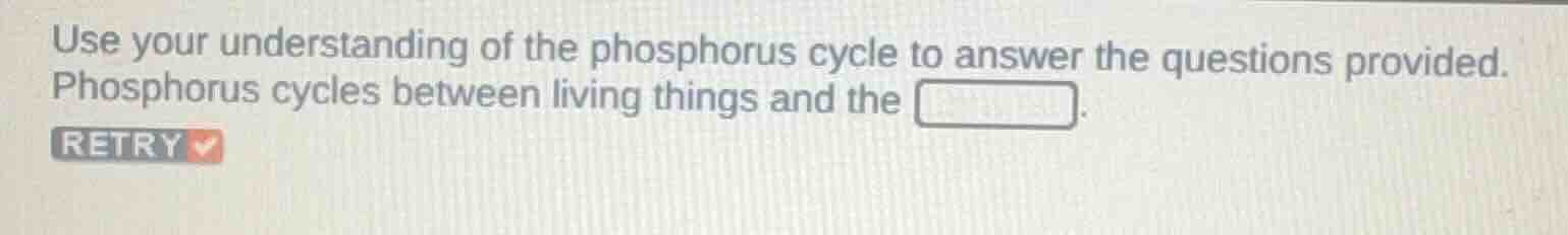 use your understanding of the phosphorus cycle to answer the questions …