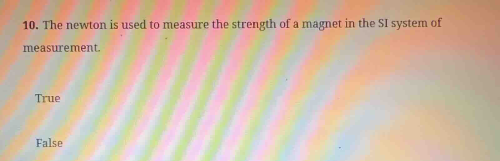 10. the newton is used to measure the strength of a magnet in the si sy…