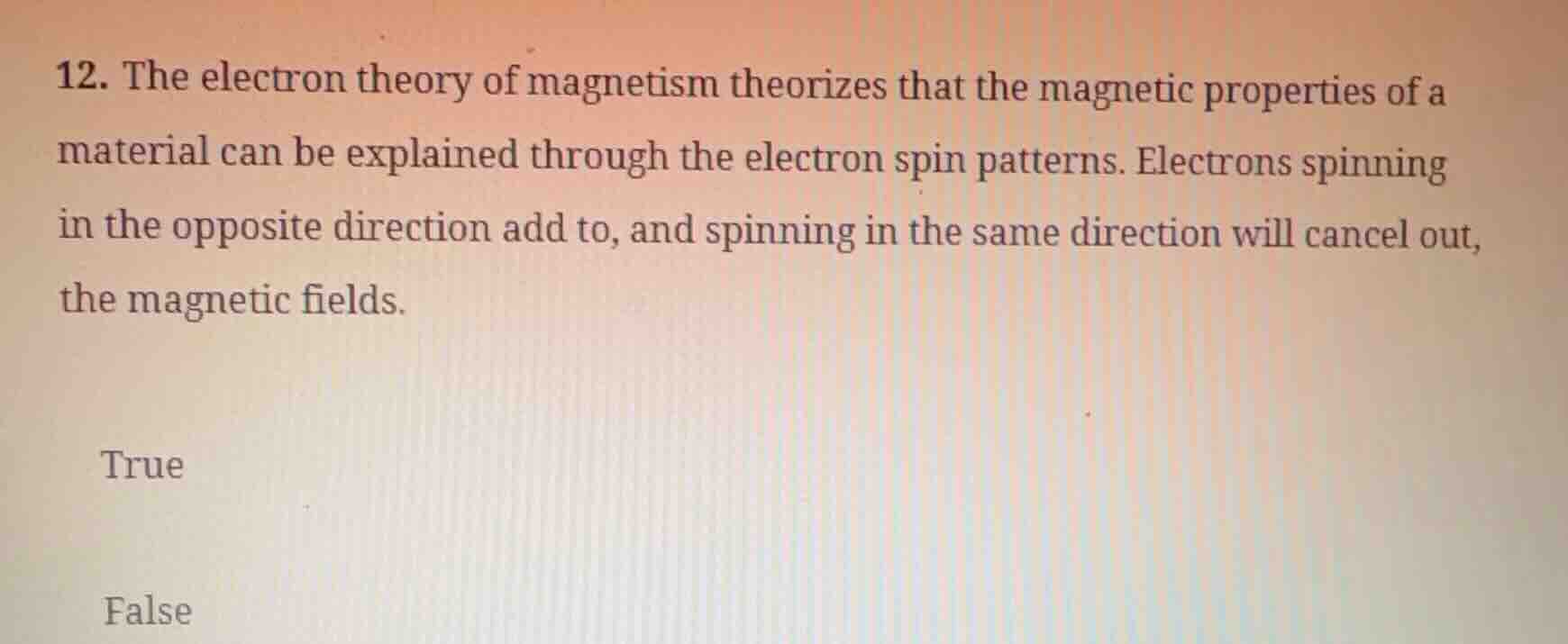 12. the electron theory of magnetism theorizes that the magnetic proper…
