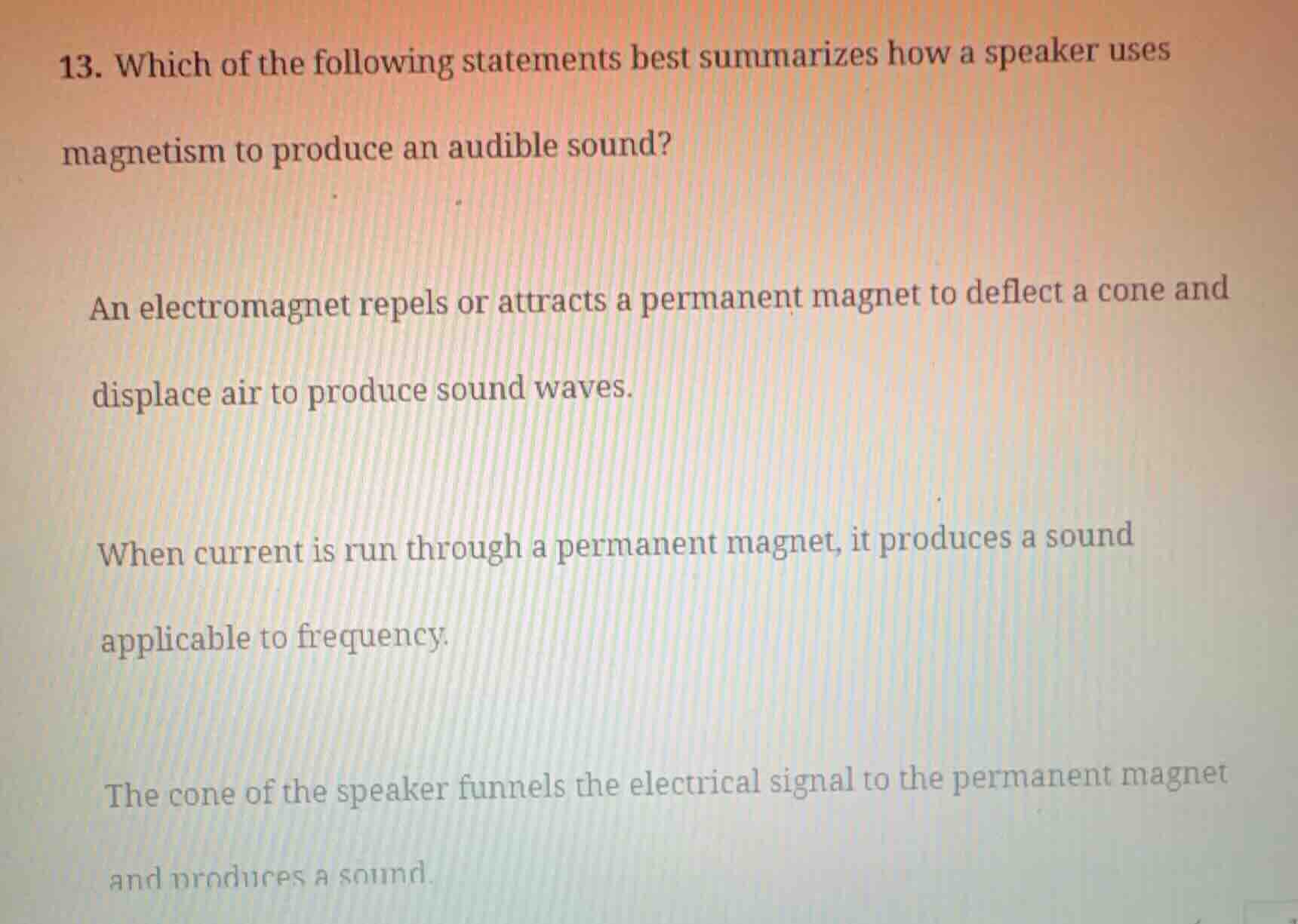13. which of the following statements best summarizes how a speaker use…