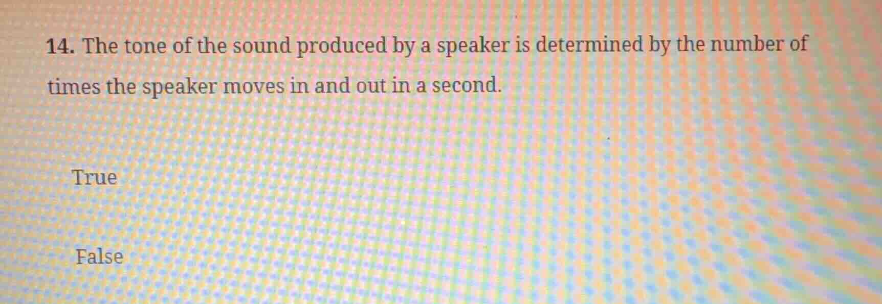 14. the tone of the sound produced by a speaker is determined by the nu…