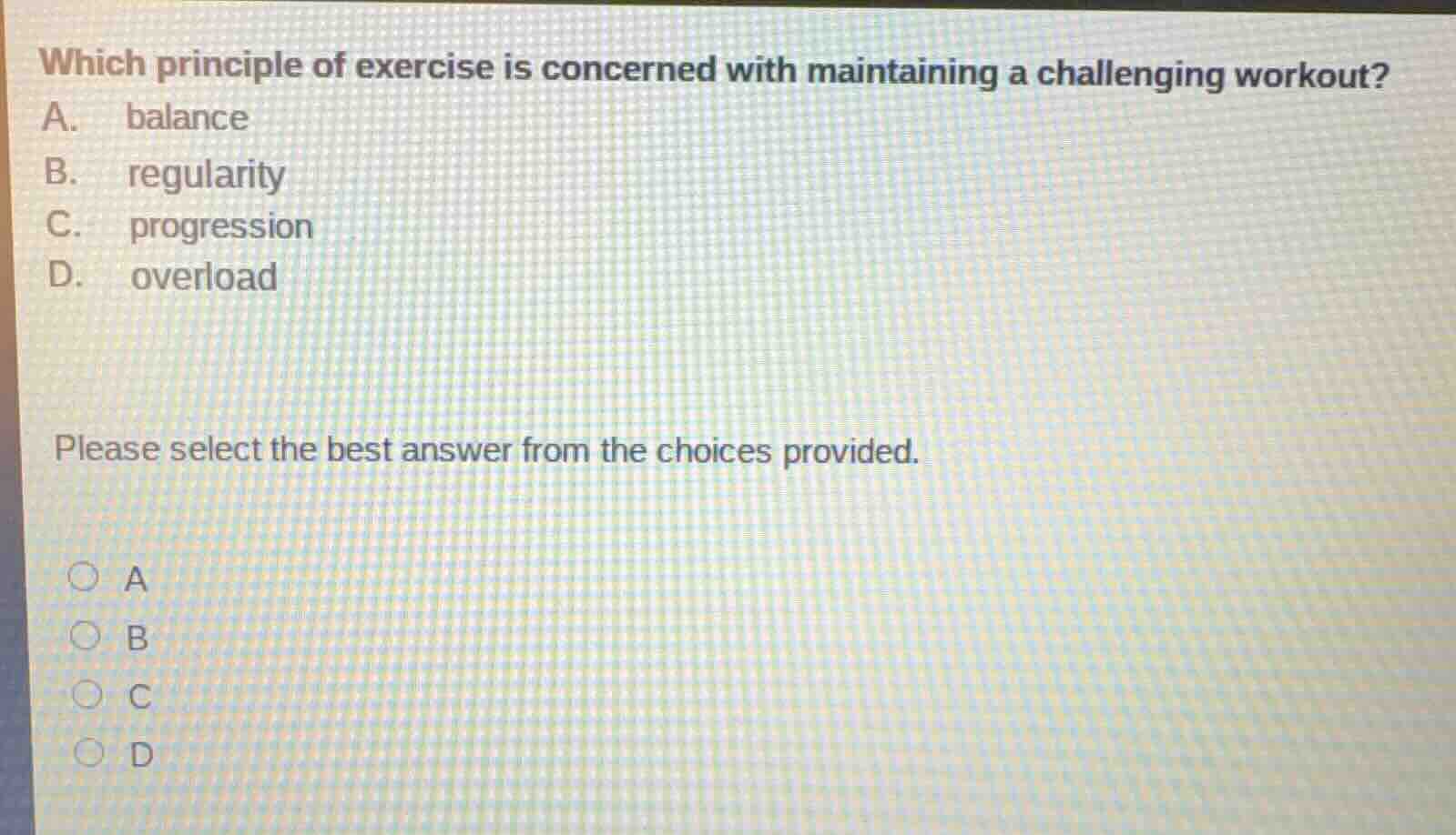 which principle of exercise is concerned with maintaining a challenging…