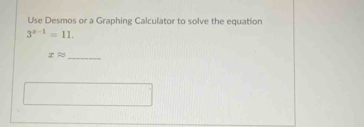 use desmos or a graphing calculator to solve the equation \\(3^{x-1} = …