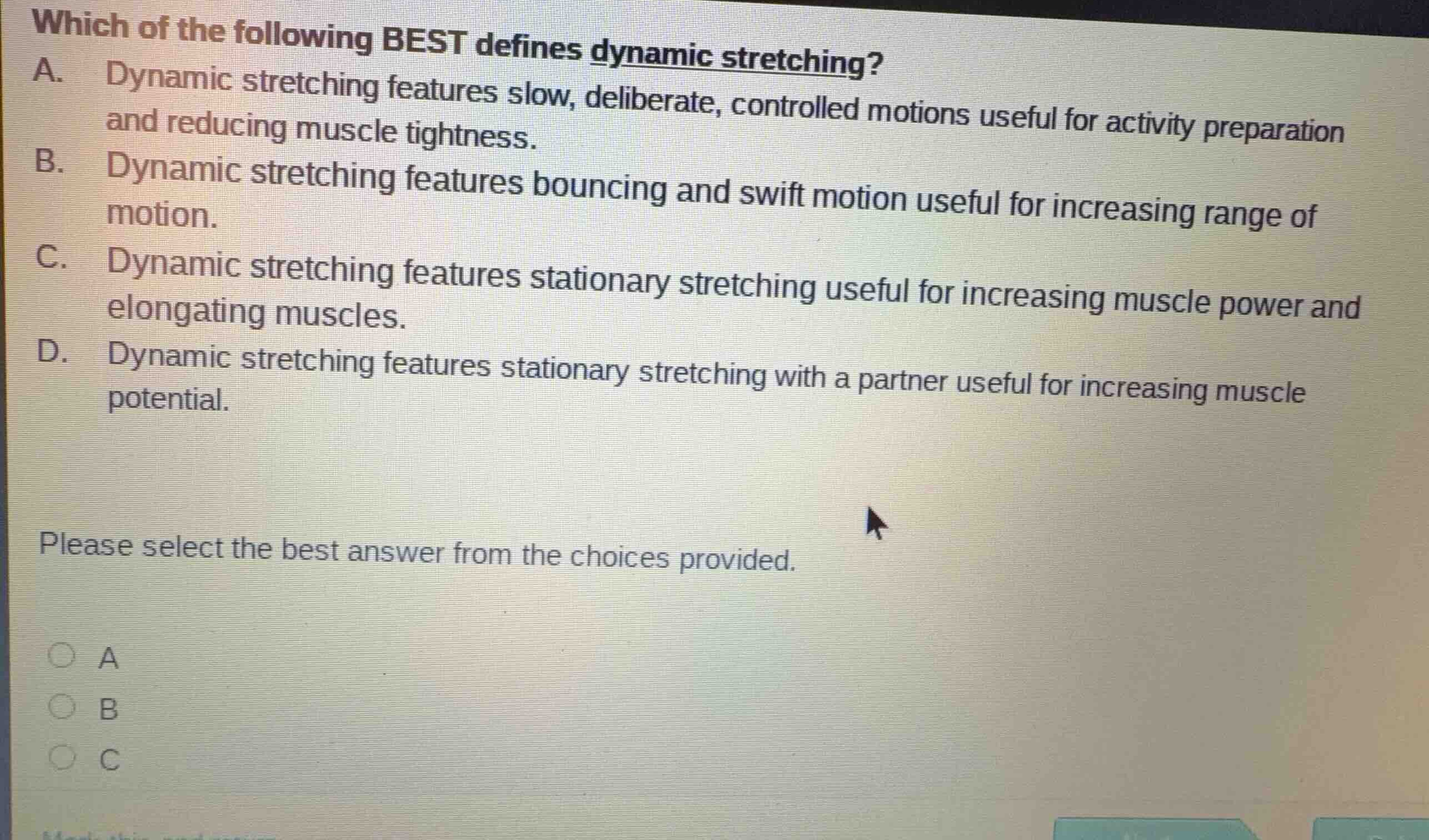 which of the following best defines dynamic stretching? a. dynamic stre…