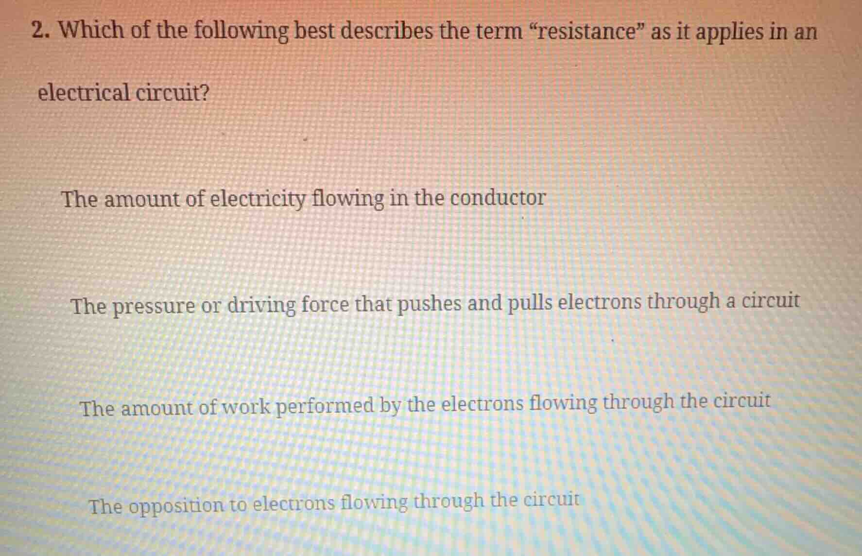 2. which of the following best describes the term esistance\ as it appl…