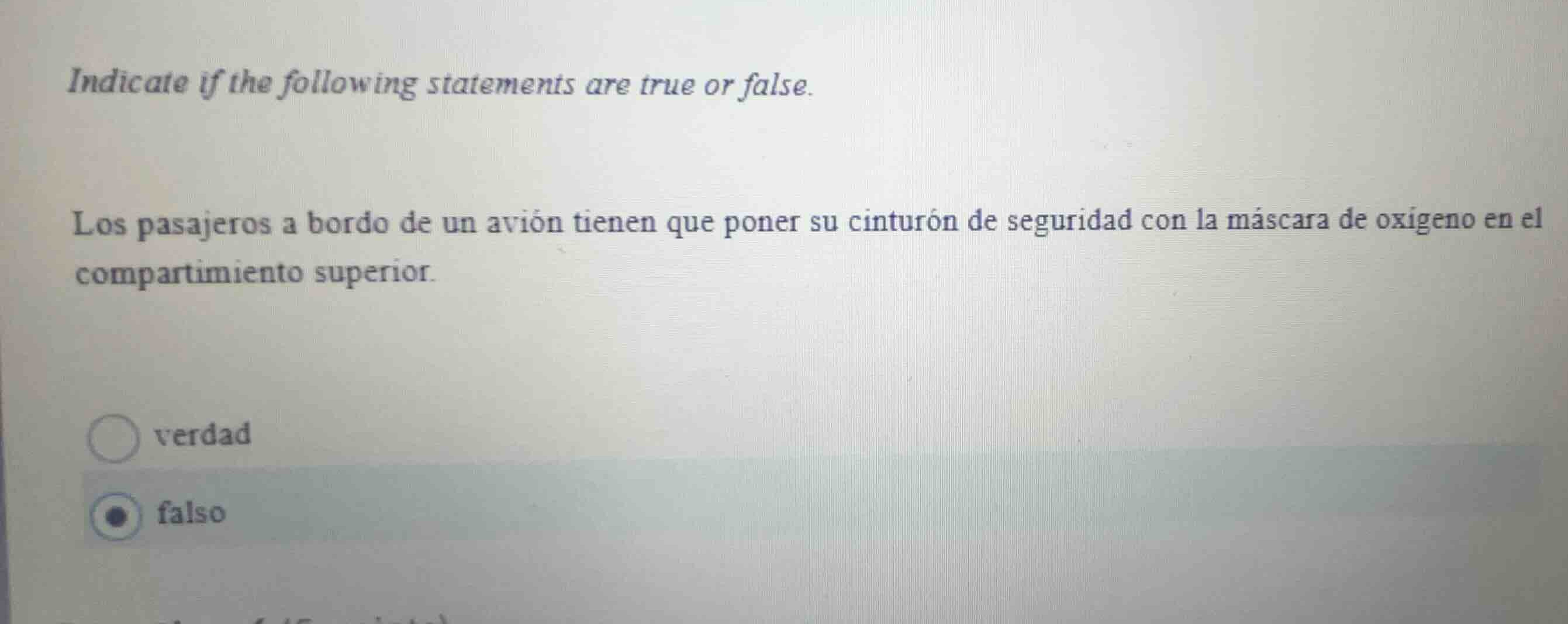 indicate if the following statements are true or false. los pasajeros a…