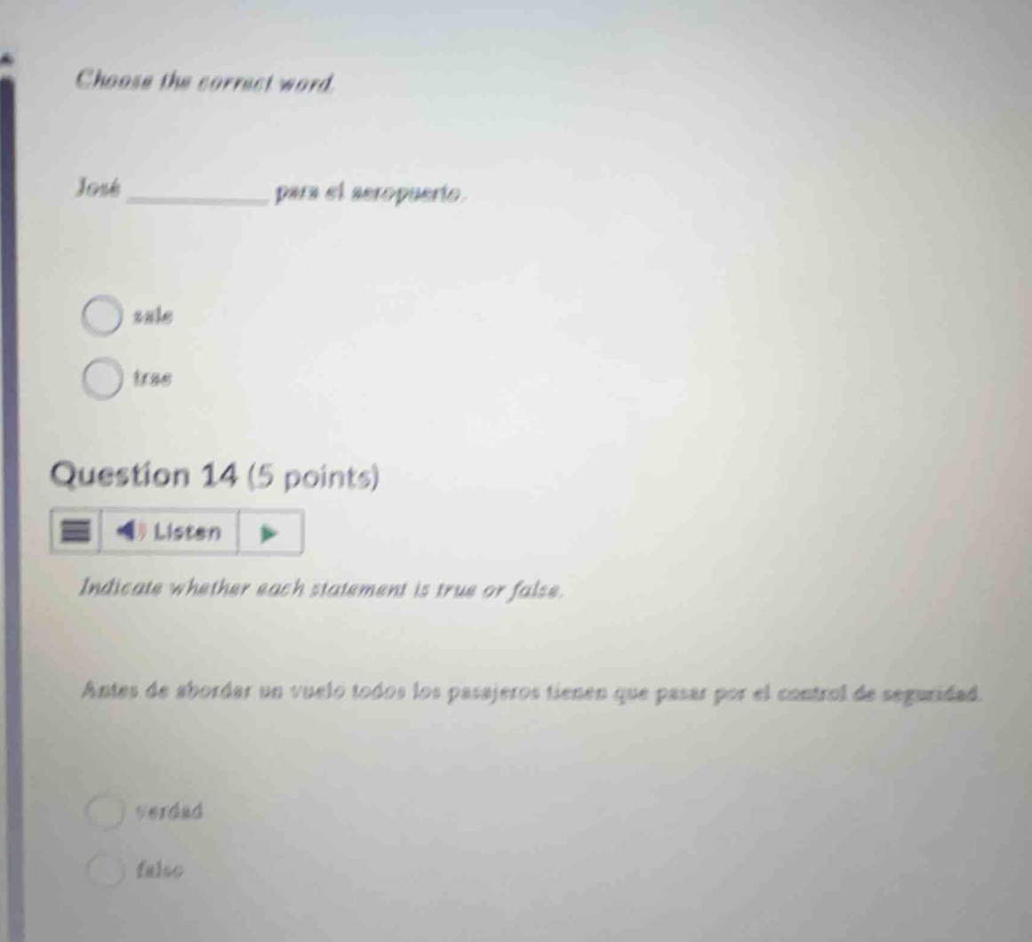 choose the correct word. josé ________ para el aeropuerto. sale trae qu…