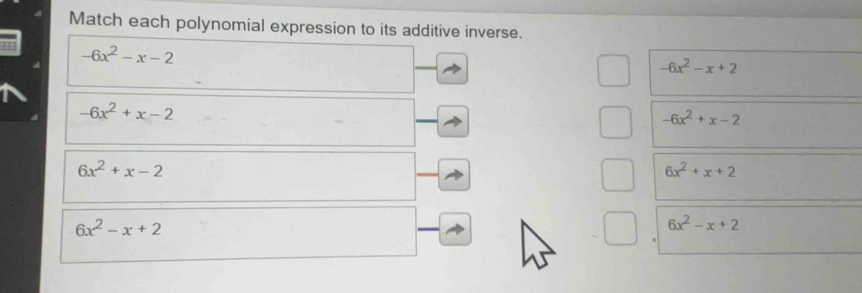 match each polynomial expression to its additive inverse. left options:…