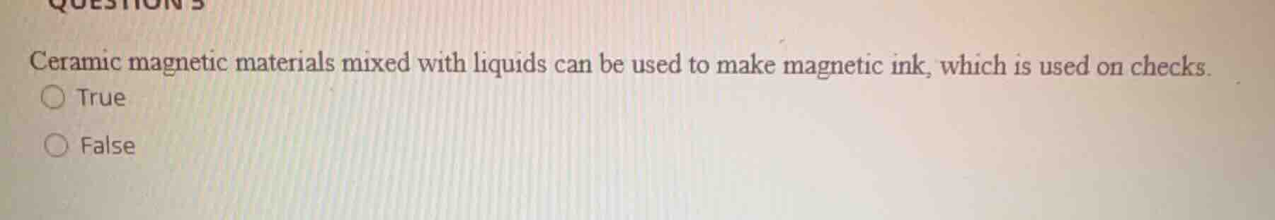 question 5 ceramic magnetic materials mixed with liquids can be used to…