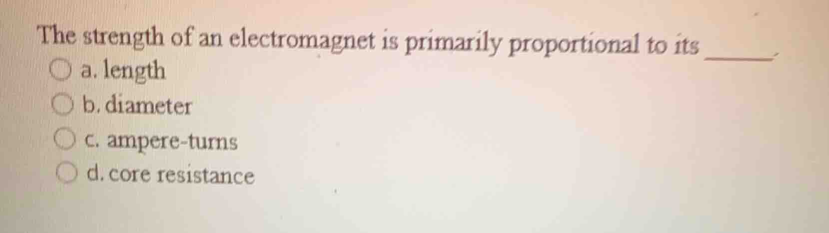 the strength of an electromagnet is primarily proportional to its _____…