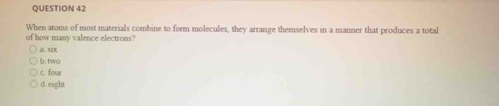 question 42 when atoms of most materials combine to form molecules, the…