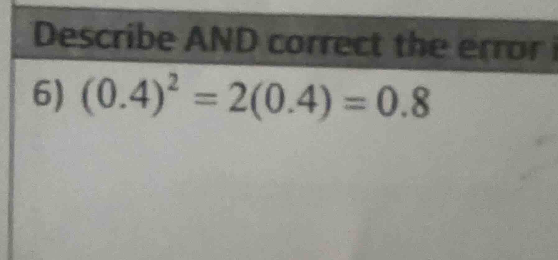 describe and correct the error in 6) \\((0.4)^2 = 2(0.4) = 0.8\\)