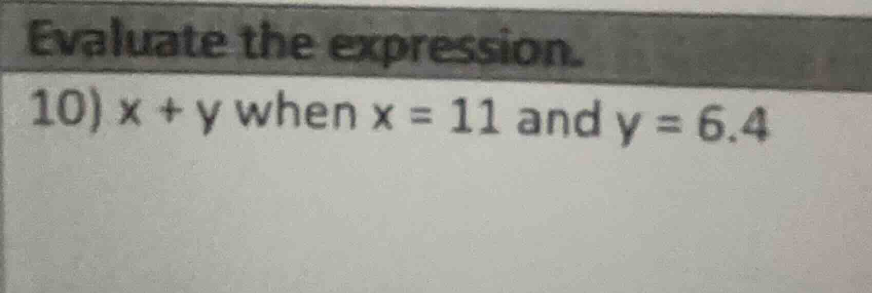 evaluate the expression. 10) \\(x + y\\) when \\(x = 11\\) and \\(y = 6…