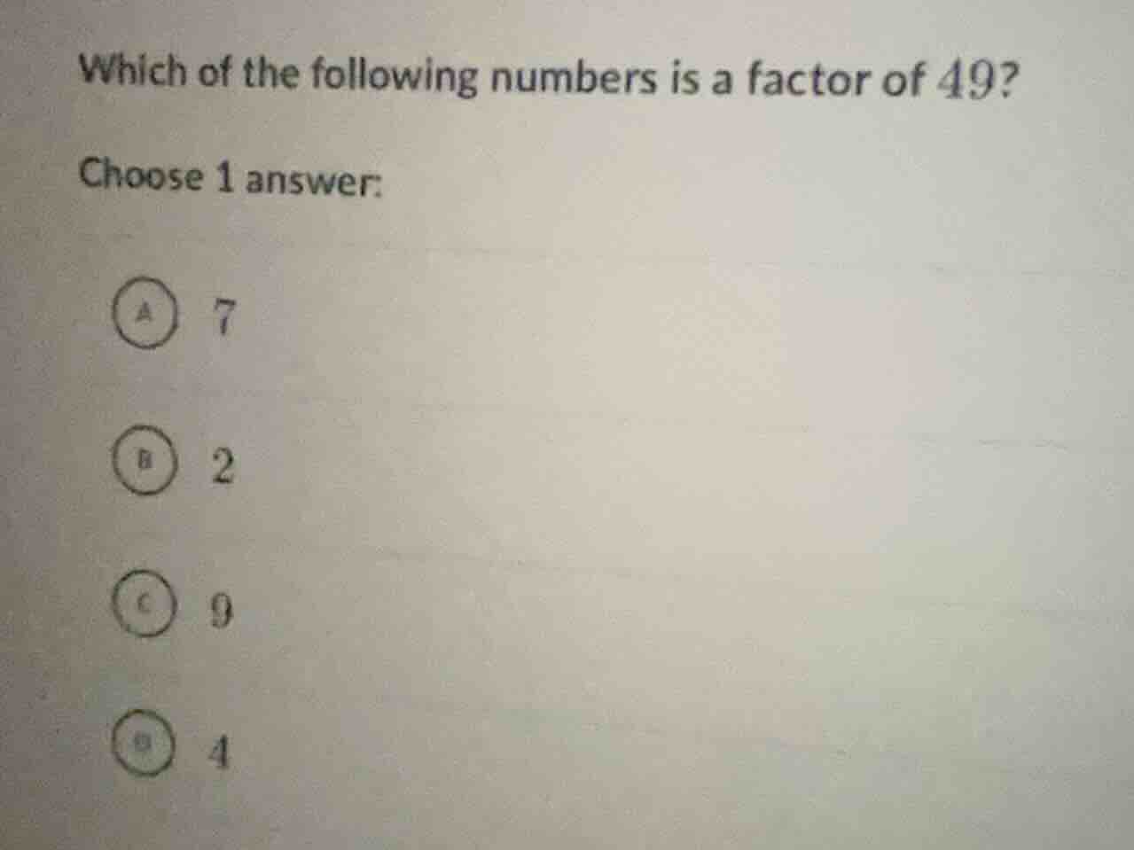 which of the following numbers is a factor of 49? choose 1 answer: a 7 …