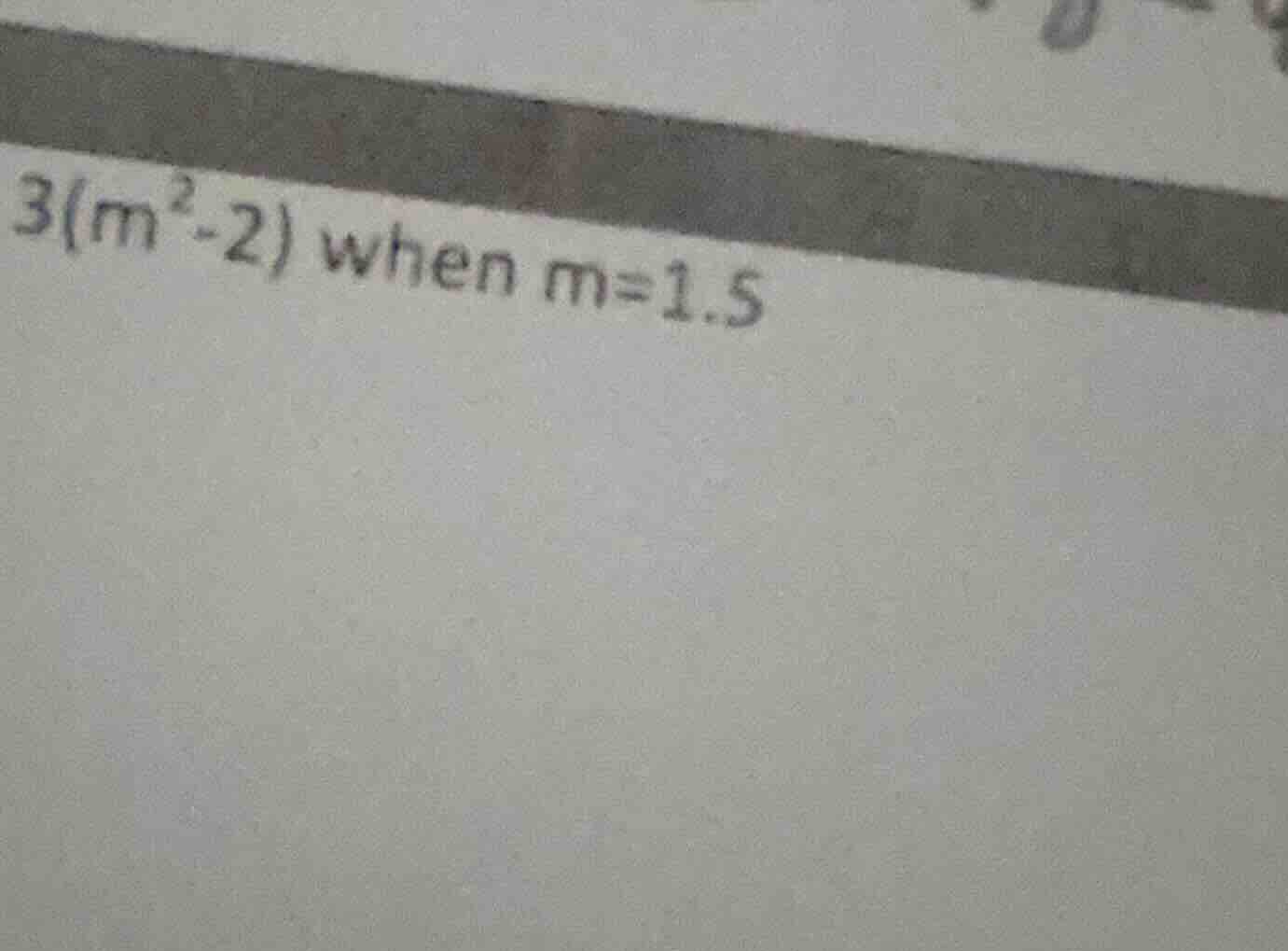 3(m^{2}-2) \\text{ when } m=1.5