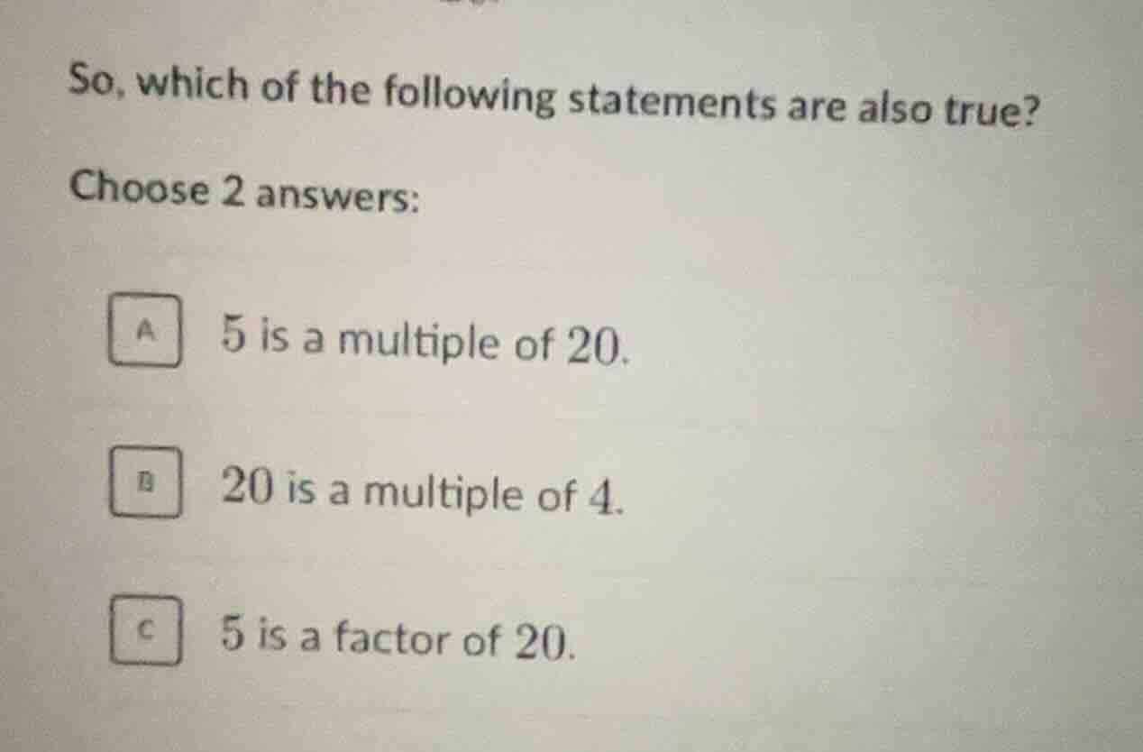 so, which of the following statements are also true? choose 2 answers: …