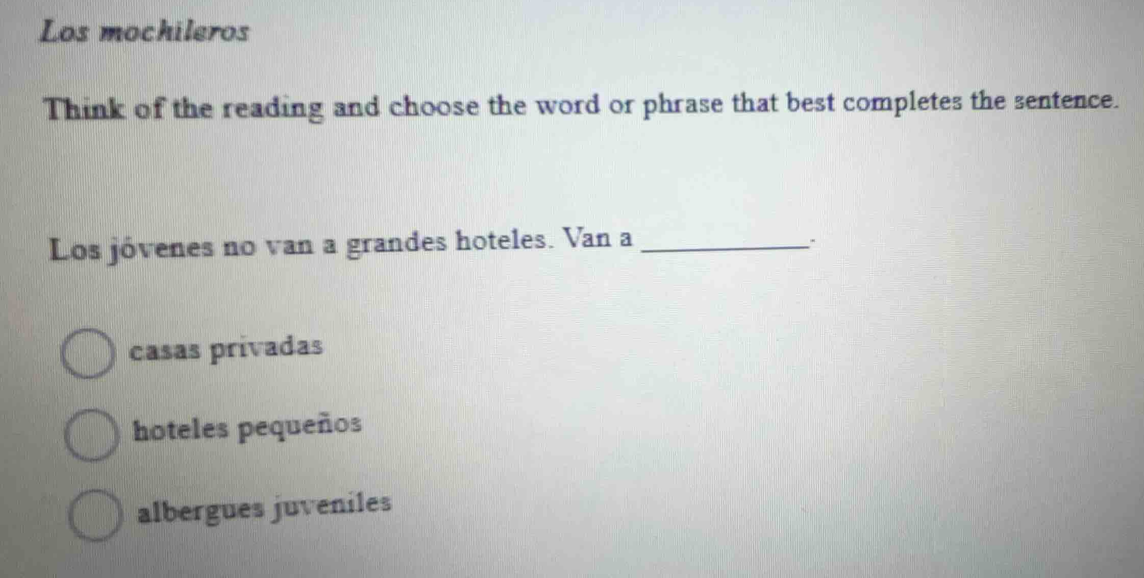 los mochileros think of the reading and choose the word or phrase that …