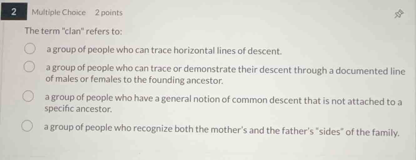 the term \clan\ refers to: a group of people who can trace horizontal l…