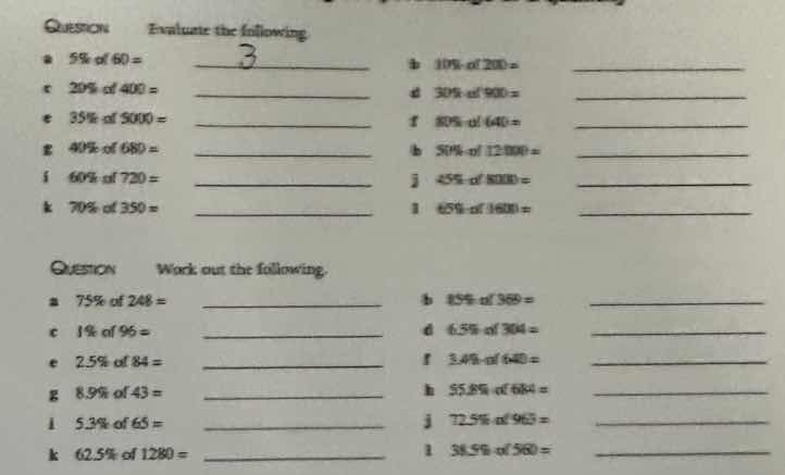 question evaluate the following a 5% of 60 = b 10% of 200 = c 20% of 40…