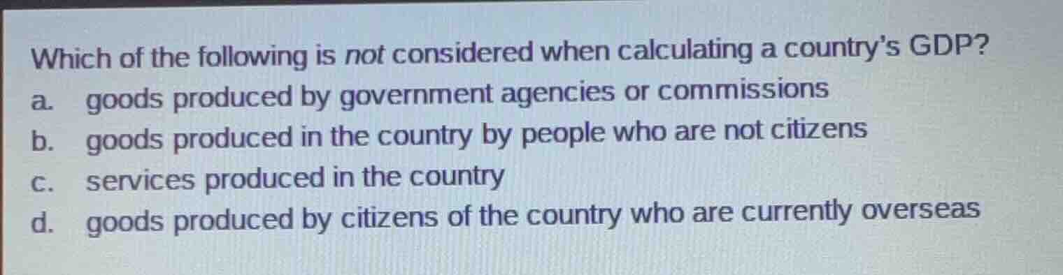 which of the following is not considered when calculating a countrys gd…