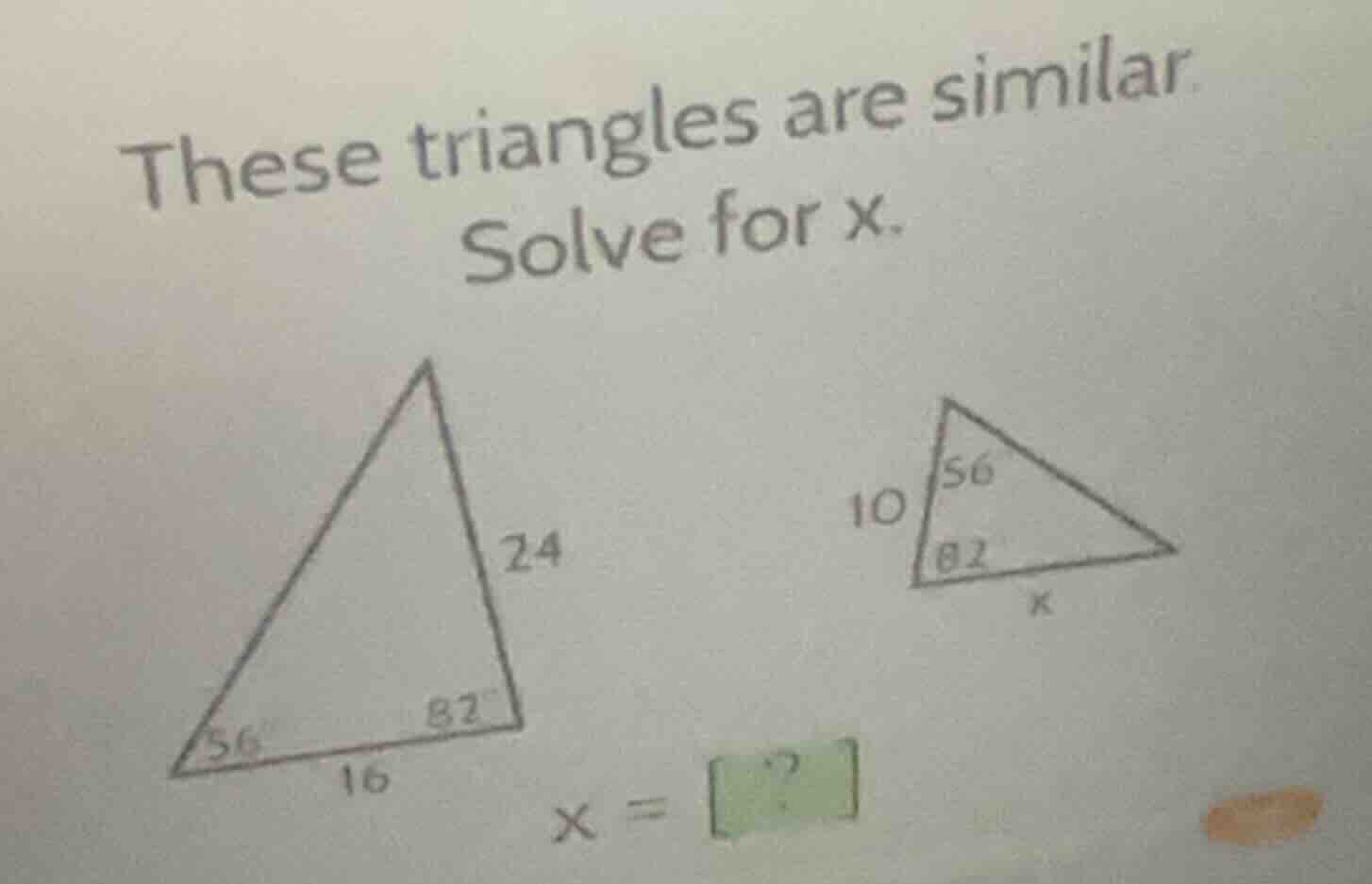 these triangles are similar. solve for x. x = ?