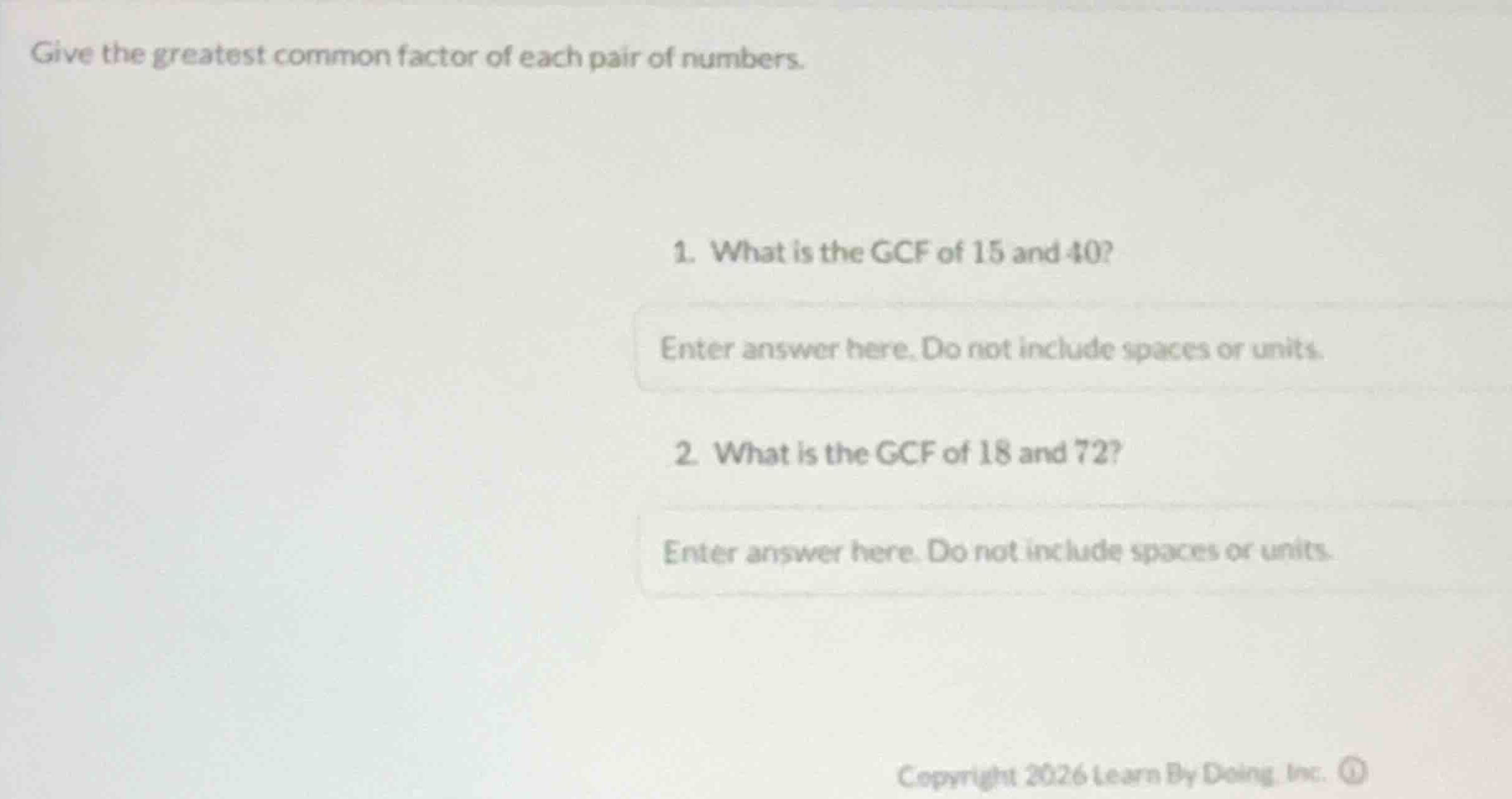 give the greatest common factor of each pair of numbers. 1. what is the…