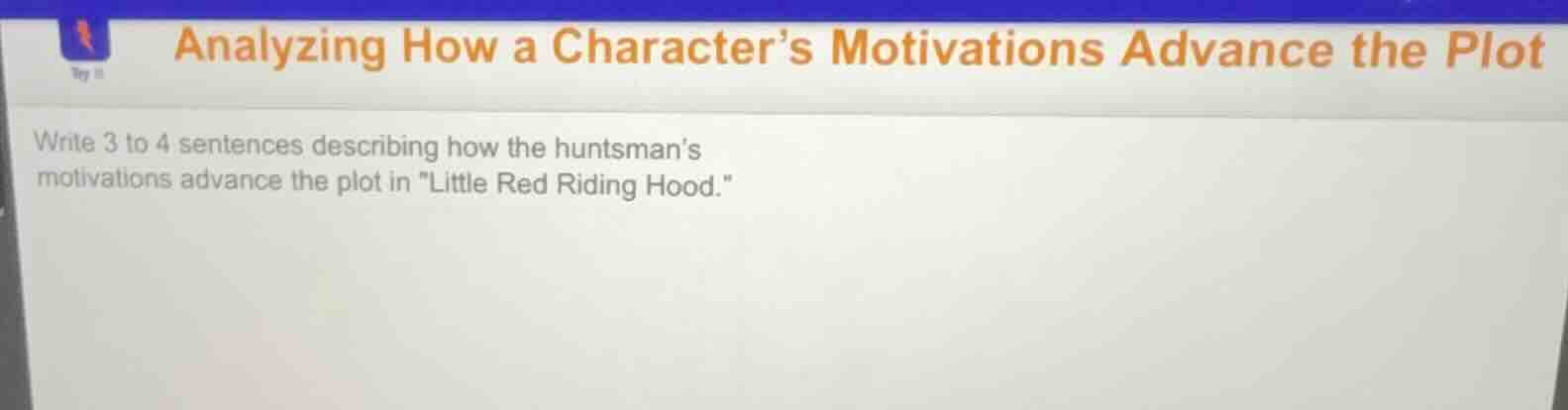 analyzing how a characters motivations advance the plot write 3 to 4 se…