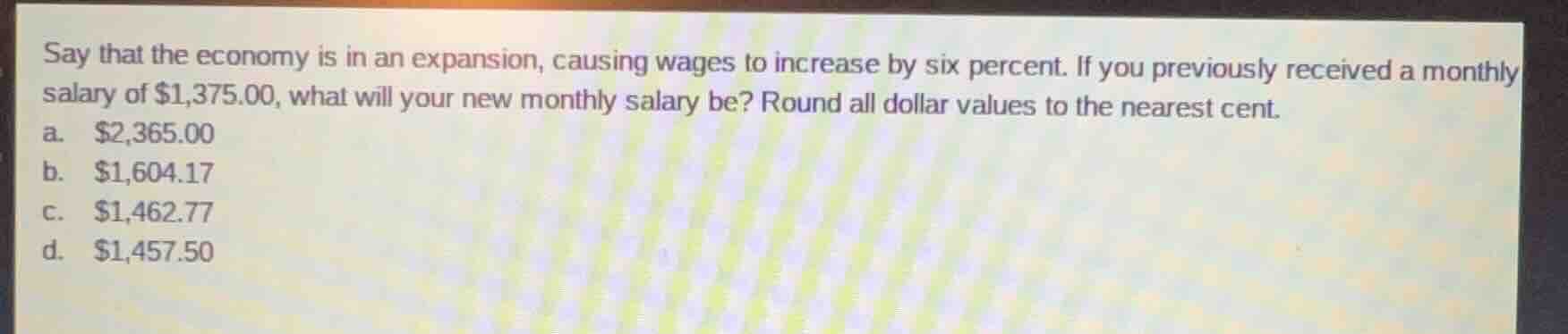 say that the economy is in an expansion, causing wages to increase by s…