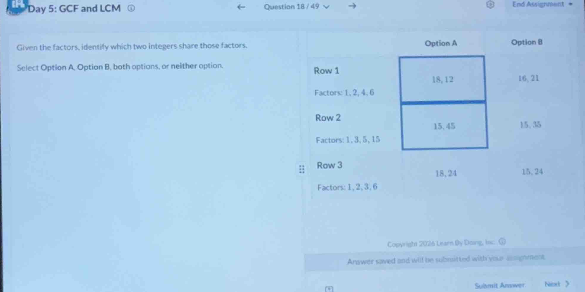 given the factors, identify which two integers share those factors. sel…
