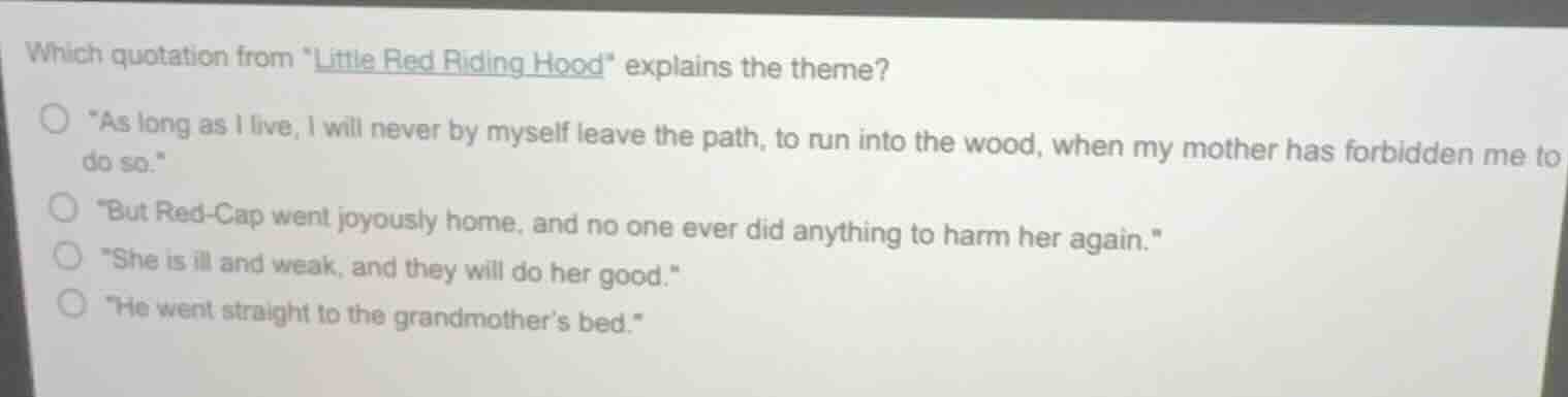 which quotation from \little red riding hood\ explains the theme? \as l…