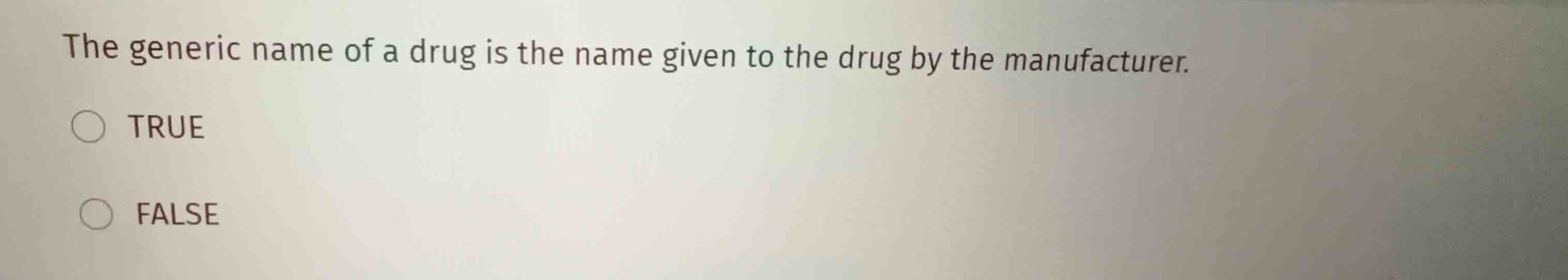 the generic name of a drug is the name given to the drug by the manufac…