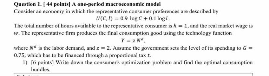 question 1. 44 points a one-period macroeconomic model consider an econ…