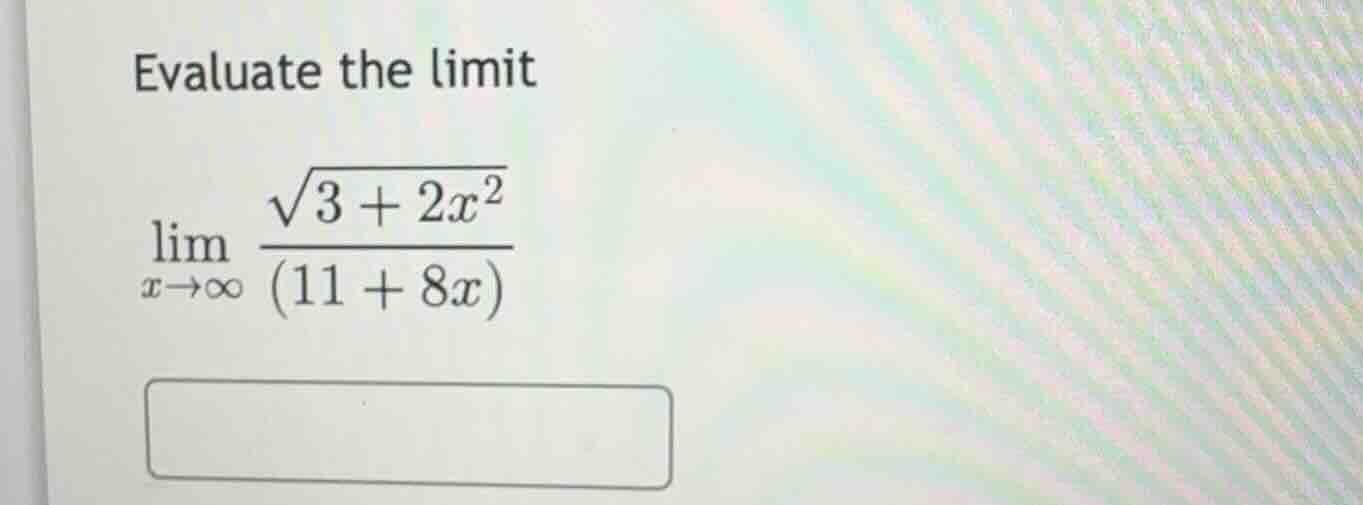 evaluate the limit \\\\lim_{x \\to \\infty} \\frac{\\sqrt{3 + 2x^2}}{(1…